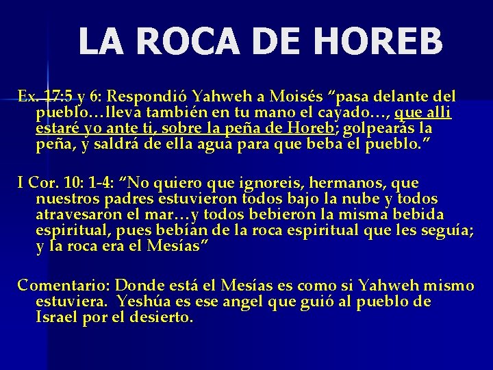 LA ROCA DE HOREB Ex. 17: 5 y 6: Respondió Yahweh a Moisés “pasa