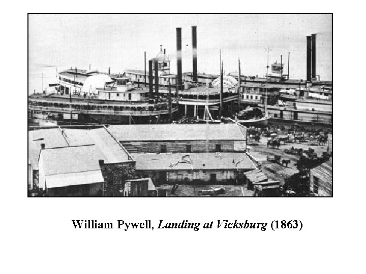 William Pywell, Landing at Vicksburg (1863) 