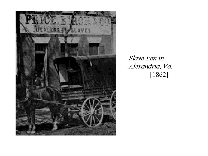 Slave Pen in Alexandria, Va. [1862] 