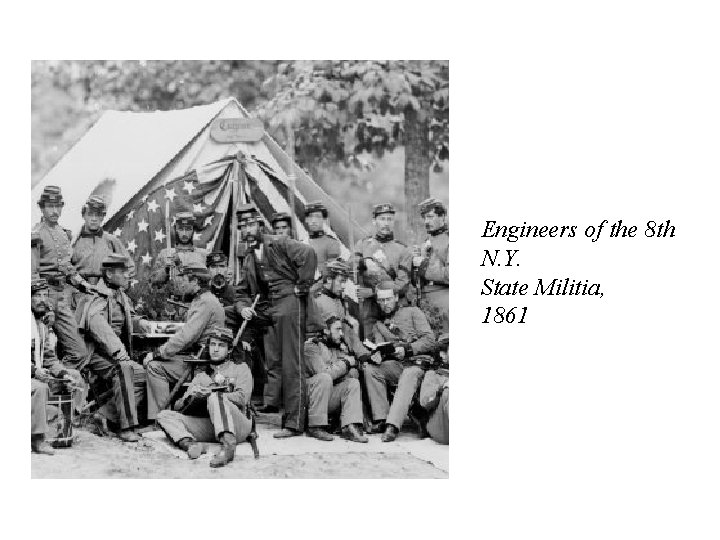 Engineers of the 8 th N. Y. State Militia, 1861 
