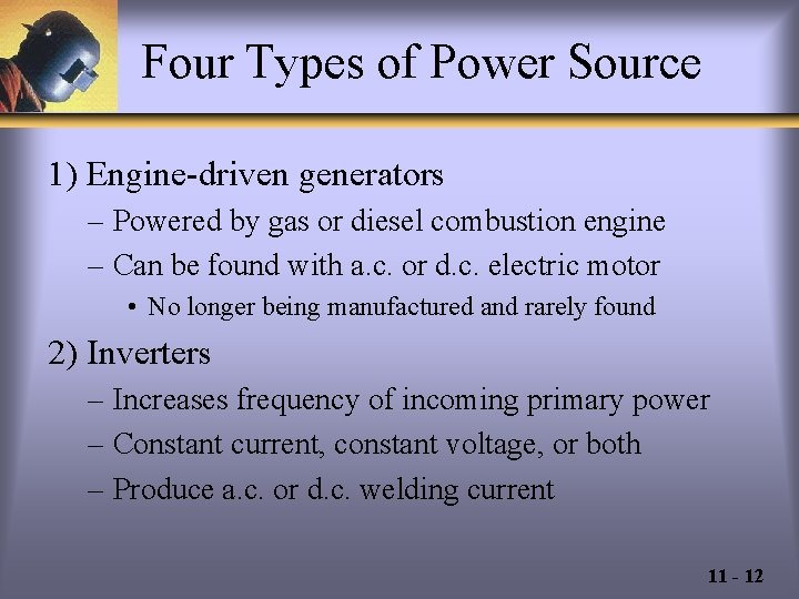 Four Types of Power Source 1) Engine-driven generators – Powered by gas or diesel