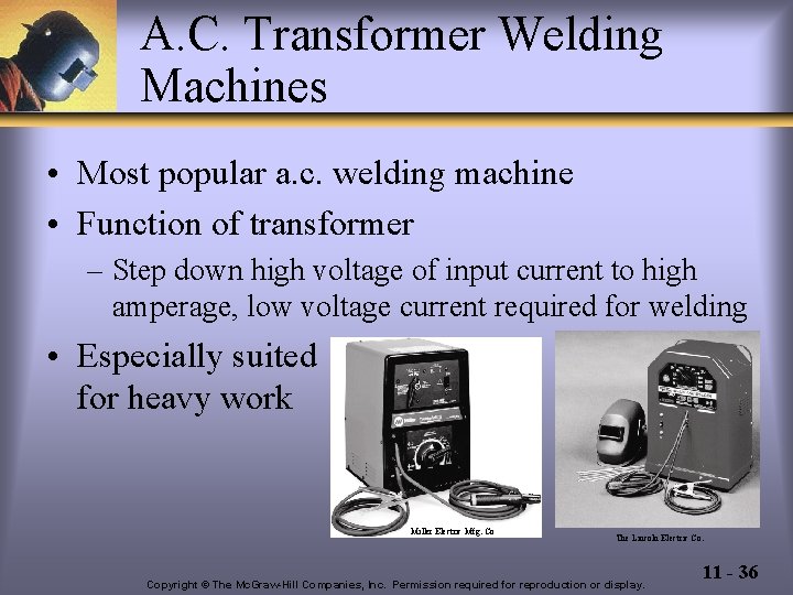 A. C. Transformer Welding Machines • Most popular a. c. welding machine • Function