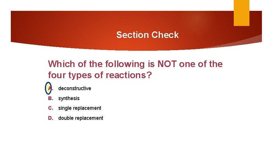 Section Check Which of the following is NOT one of the four types of
