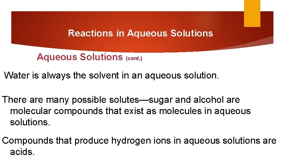 Reactions in Aqueous Solutions (cont. ) Water is always the solvent in an aqueous