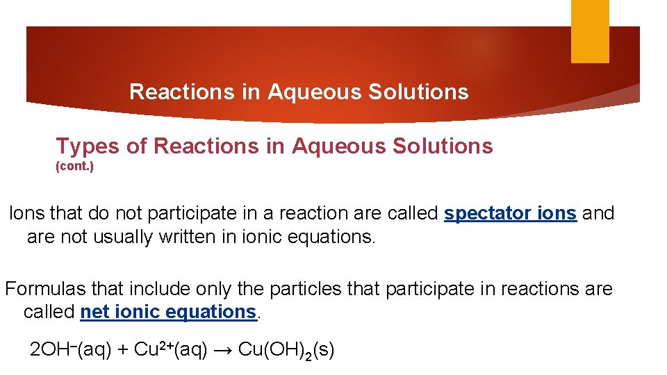 Reactions in Aqueous Solutions Types of Reactions in Aqueous Solutions (cont. ) Ions that