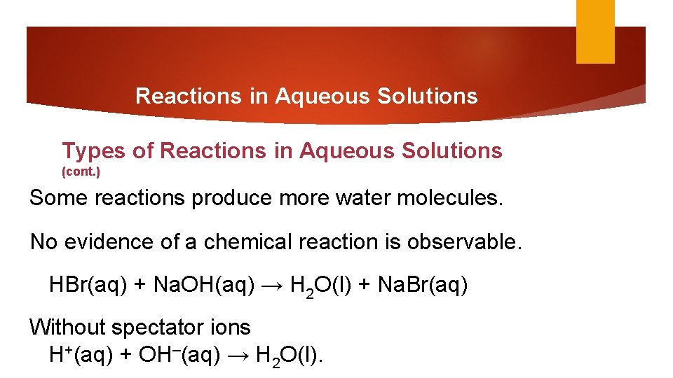 Reactions in Aqueous Solutions Types of Reactions in Aqueous Solutions (cont. ) Some reactions