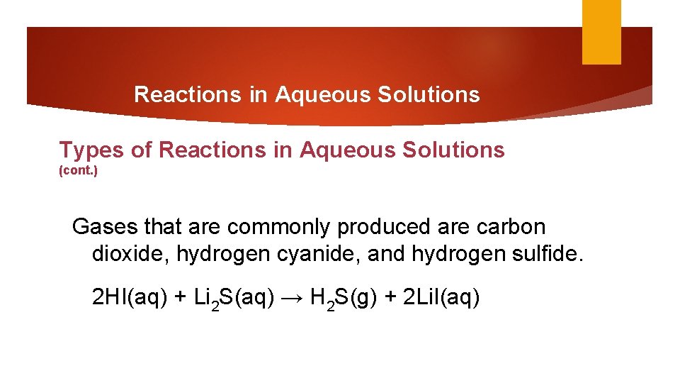 Reactions in Aqueous Solutions Types of Reactions in Aqueous Solutions (cont. ) Gases that