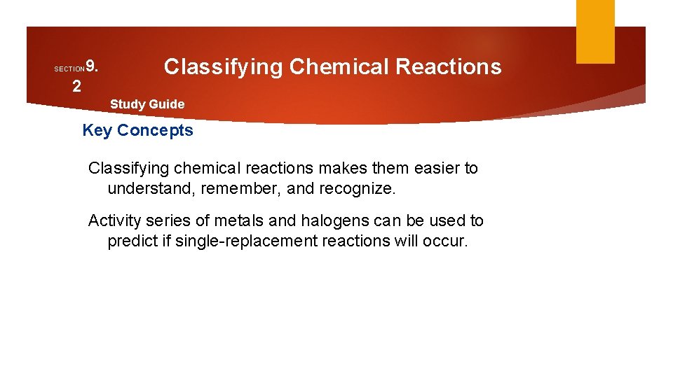 9. SECTION 2 Classifying Chemical Reactions Study Guide Key Concepts Classifying chemical reactions makes