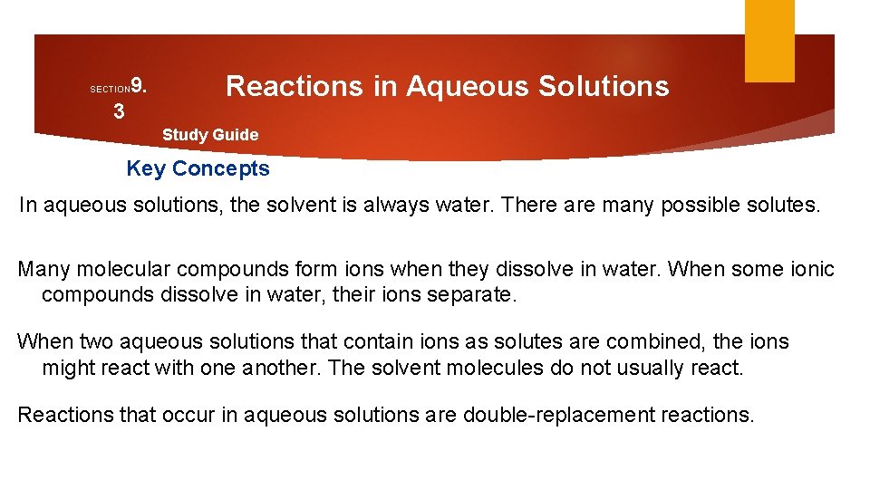 9. SECTION 3 Reactions in Aqueous Solutions Study Guide Key Concepts In aqueous solutions,