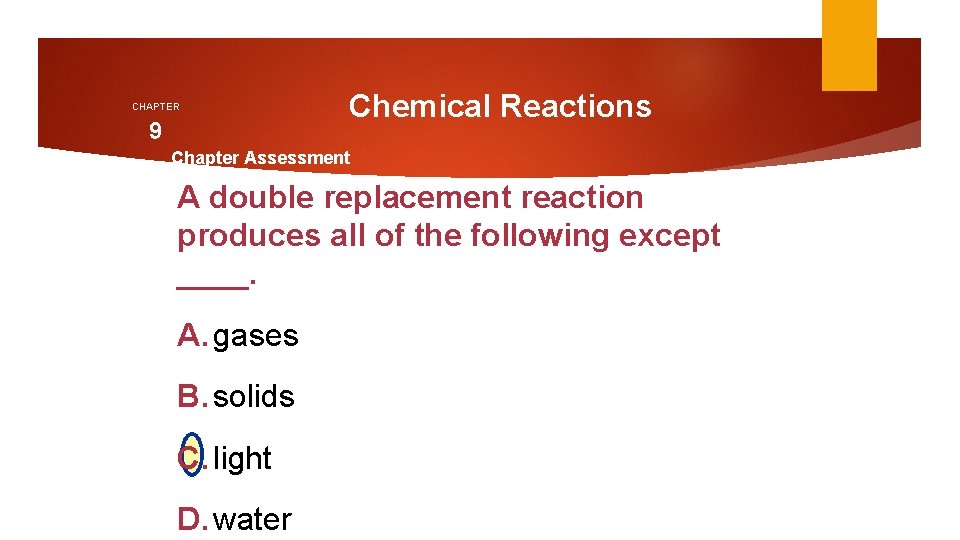 CHAPTER 9 Chemical Reactions Chapter Assessment A double replacement reaction produces all of the