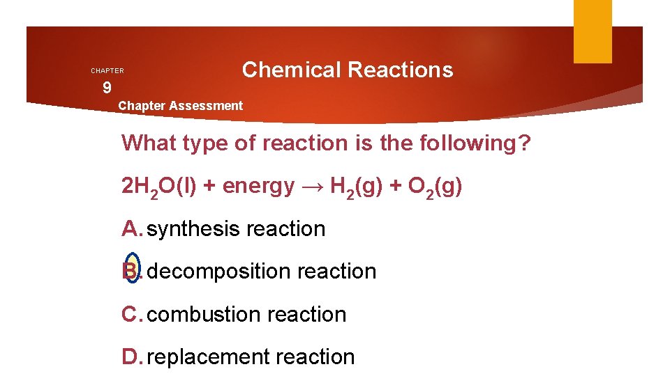 CHAPTER 9 Chemical Reactions Chapter Assessment What type of reaction is the following? 2