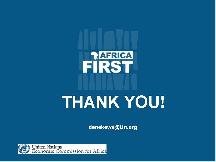 THANK YOU! denekewa@Un. org 