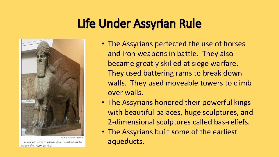 Life Under Assyrian Rule • The Assyrians perfected the use of horses and iron Life Under Assyrian Rule • The Assyrians perfected the use of horses and iron
