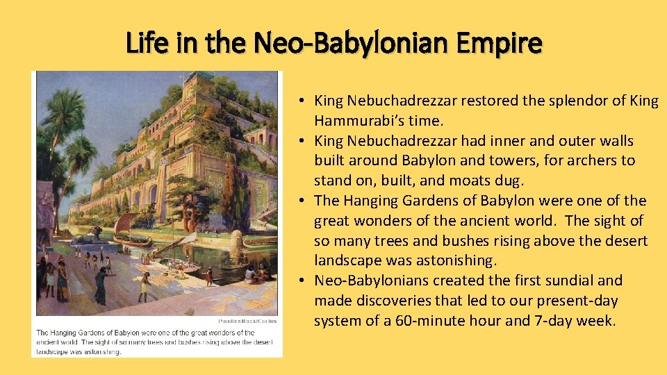 Life in the Neo-Babylonian Empire • King Nebuchadrezzar restored the splendor of King Hammurabi’s