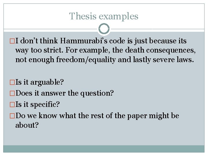 Thesis examples �I don’t think Hammurabi’s code is just because its way too strict.