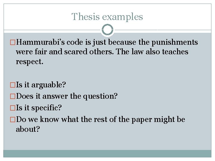 Thesis examples �Hammurabi’s code is just because the punishments were fair and scared others.