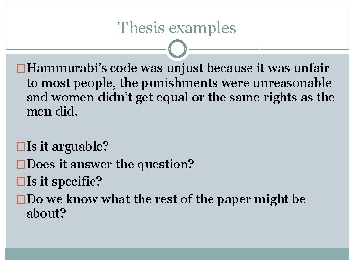 Thesis examples �Hammurabi’s code was unjust because it was unfair to most people, the