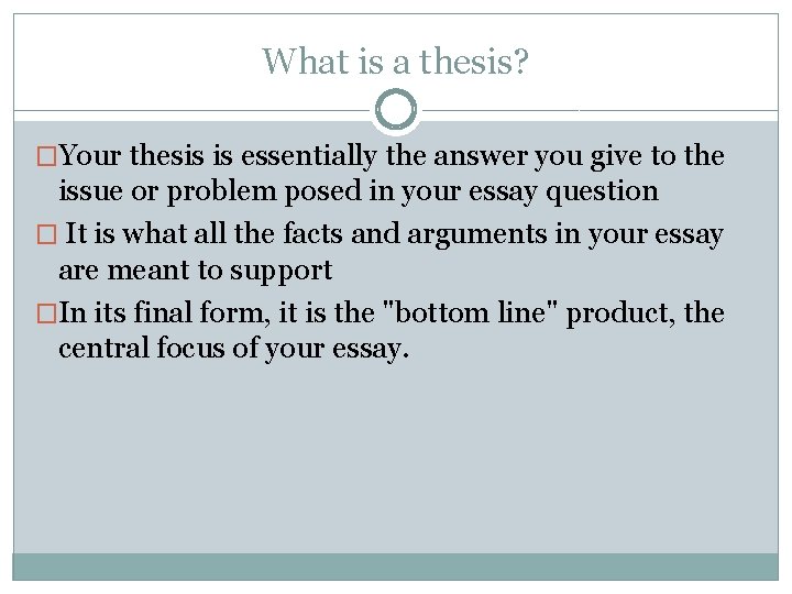 What is a thesis? �Your thesis is essentially the answer you give to the