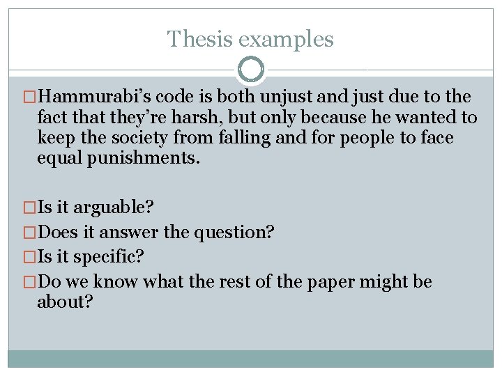 Thesis examples �Hammurabi’s code is both unjust and just due to the fact that
