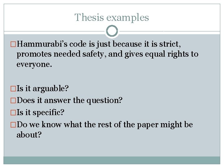 Thesis examples �Hammurabi’s code is just because it is strict, promotes needed safety, and