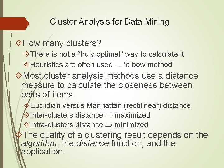 Cluster Analysis for Data Mining How many clusters? There is not a “truly optimal”