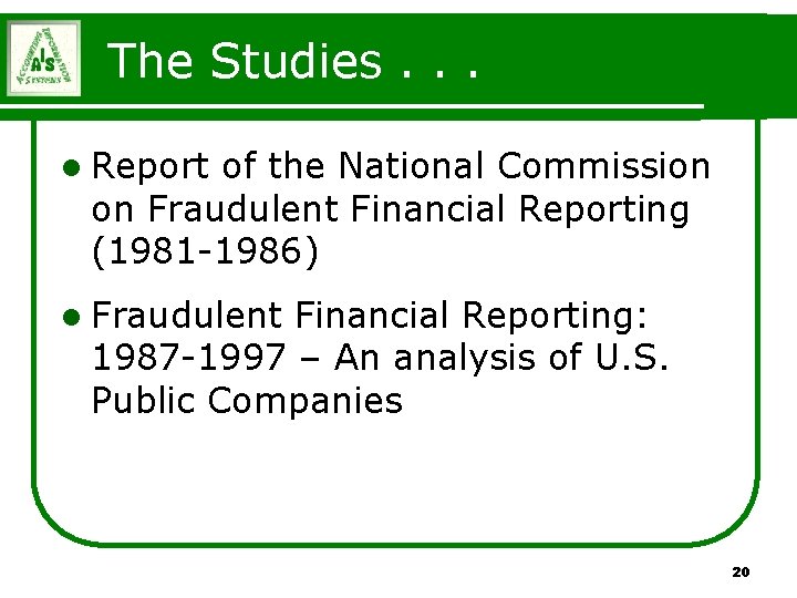 The Studies. . . l Report of the National Commission on Fraudulent Financial Reporting The Studies. . . l Report of the National Commission on Fraudulent Financial Reporting
