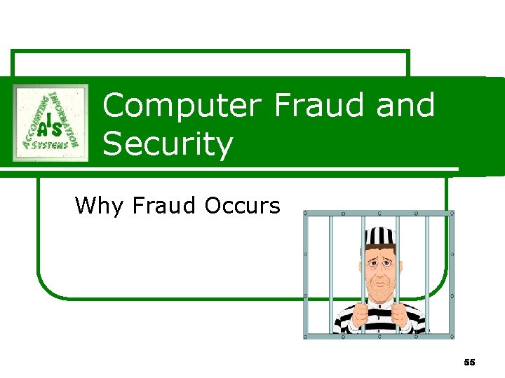 Computer Fraud and Security Why Fraud Occurs 55 Computer Fraud and Security Why Fraud Occurs 55