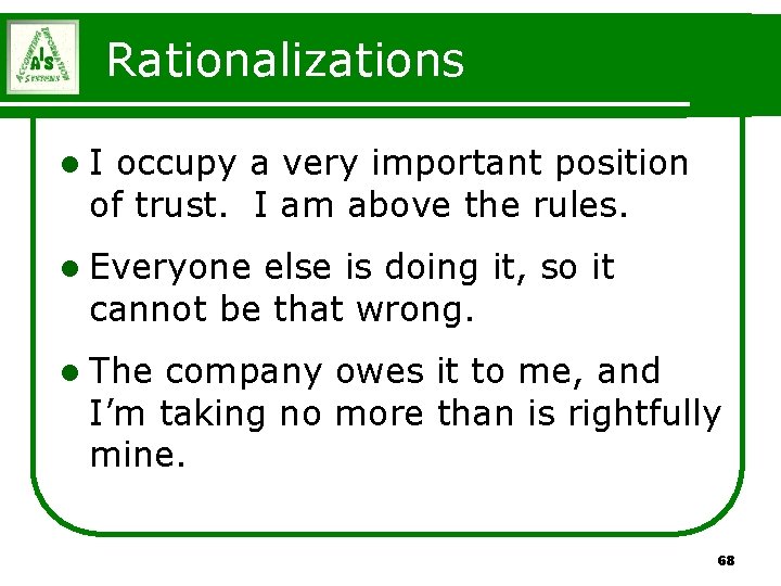 Rationalizations l. I occupy a very important position of trust. I am above the Rationalizations l. I occupy a very important position of trust. I am above the