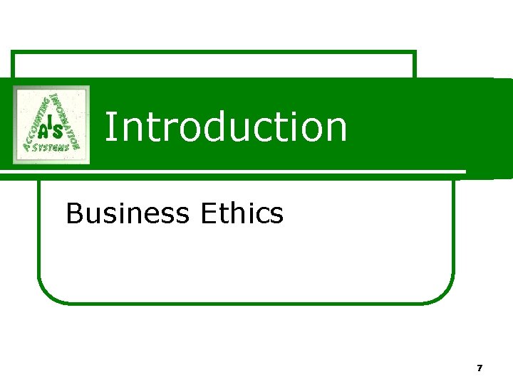 Introduction Business Ethics 7 Introduction Business Ethics 7