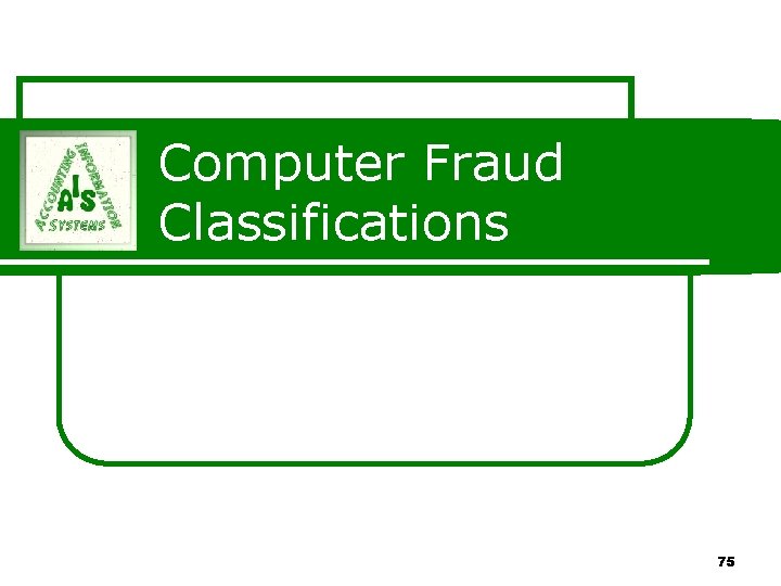 Computer Fraud Classifications 75 Computer Fraud Classifications 75