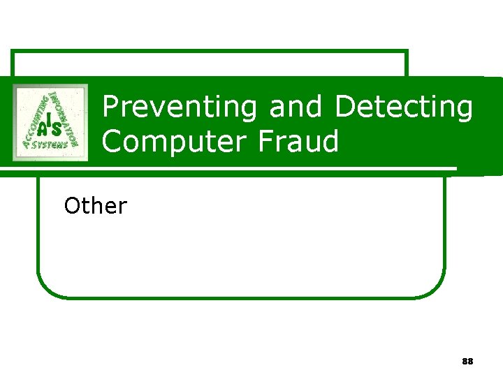 Preventing and Detecting Computer Fraud Other 88 Preventing and Detecting Computer Fraud Other 88