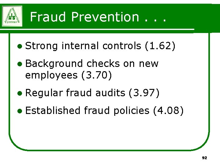 Fraud Prevention. . . l Strong internal controls (1. 62) l Background checks on Fraud Prevention. . . l Strong internal controls (1. 62) l Background checks on