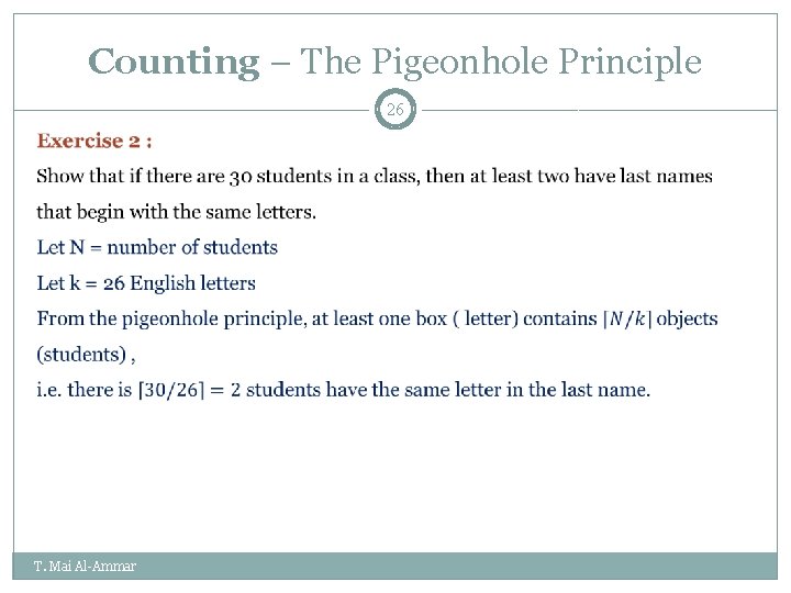 Counting – The Pigeonhole Principle 26 T. Mai Al-Ammar Counting – The Pigeonhole Principle 26 T. Mai Al-Ammar
