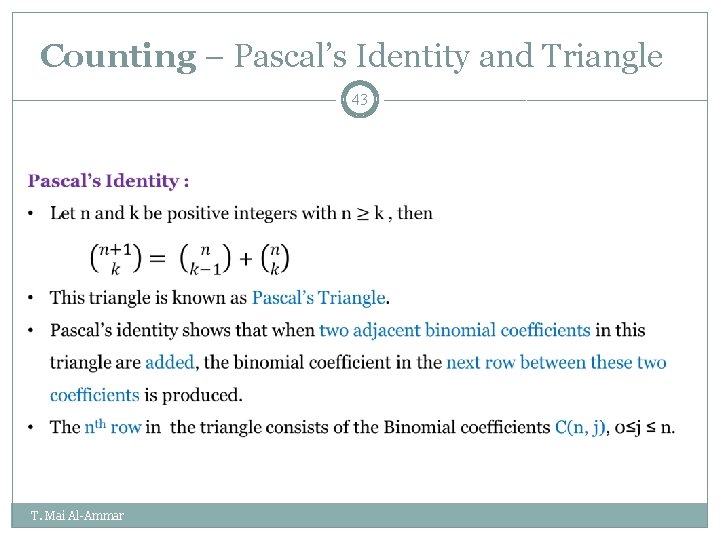 Counting – Pascal’s Identity and Triangle 43 T. Mai Al-Ammar Counting – Pascal’s Identity and Triangle 43 T. Mai Al-Ammar