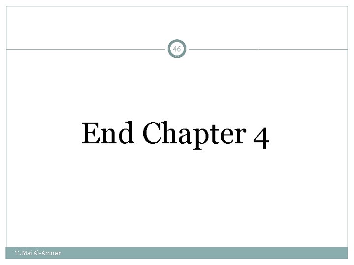 46 End Chapter 4 T. Mai Al-Ammar 46 End Chapter 4 T. Mai Al-Ammar