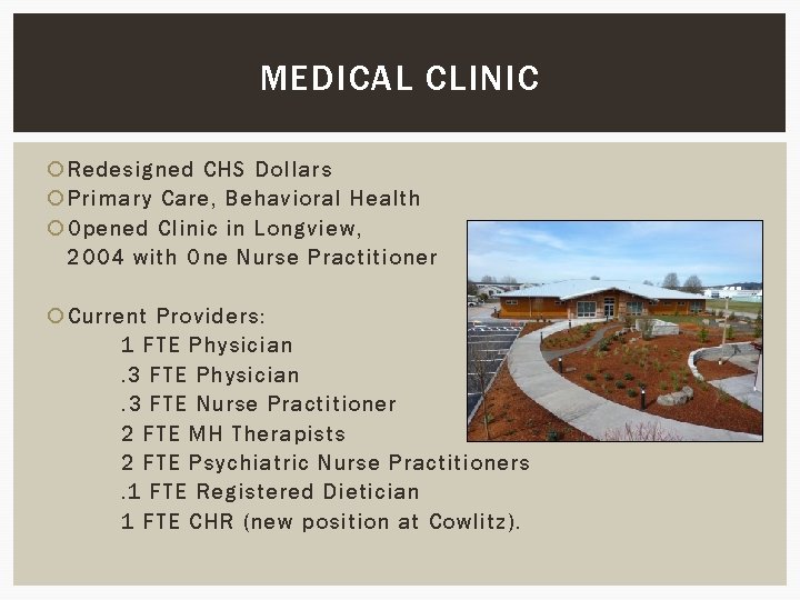 MEDICAL CLINIC Redesigned CHS Dollars Primary Care, Behavioral Health Opened Clinic in Longview, 2004