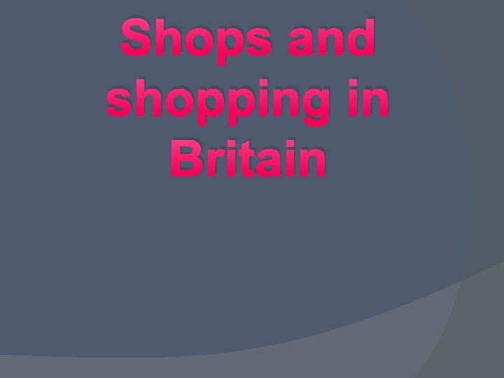 Shops and shopping in Britain 