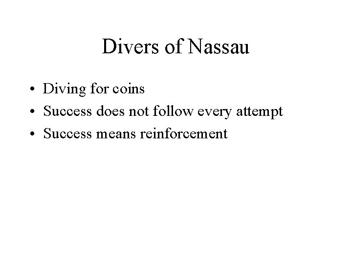 Divers of Nassau • Diving for coins • Success does not follow every attempt
