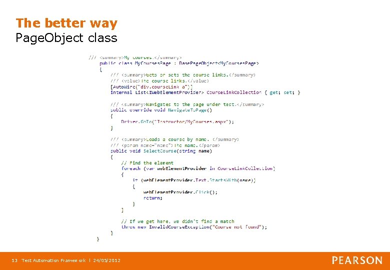 The better way Page. Object class 13 Test Automation Framework l 24/05/2012 