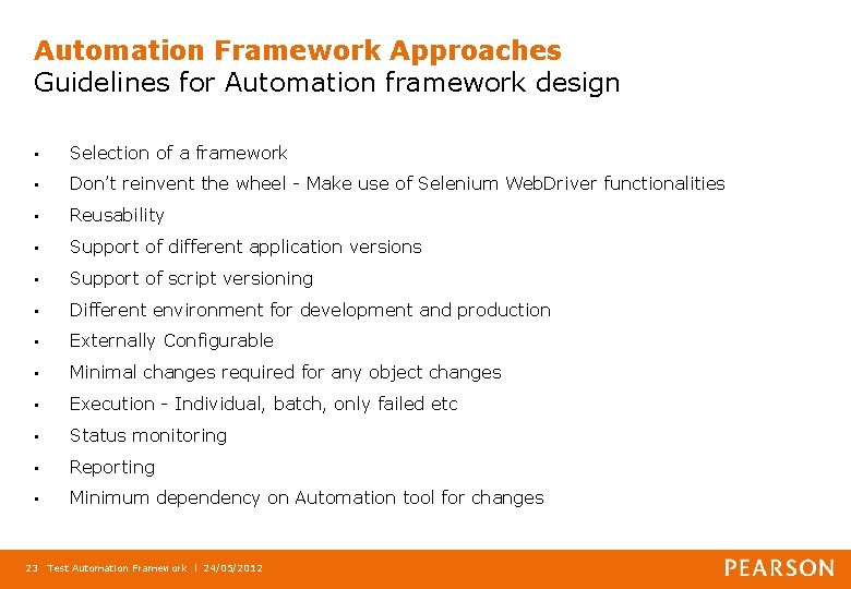 Automation Framework Approaches Guidelines for Automation framework design • Selection of a framework •