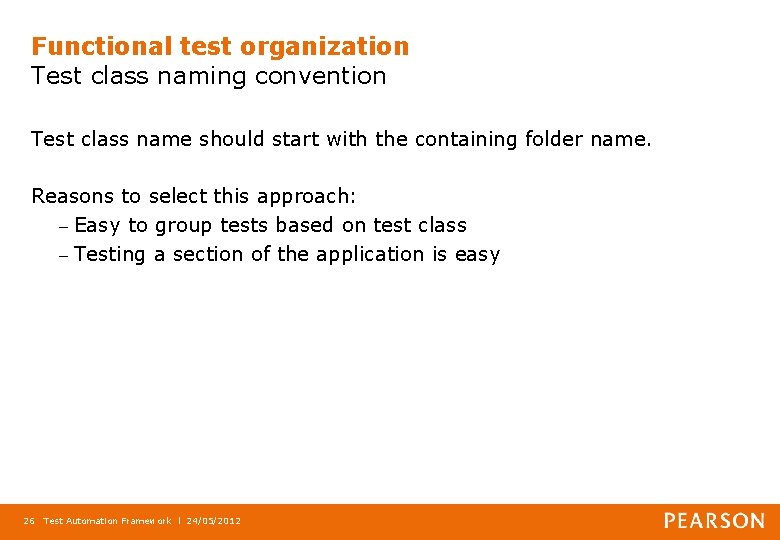 Functional test organization Test class naming convention Test class name should start with the