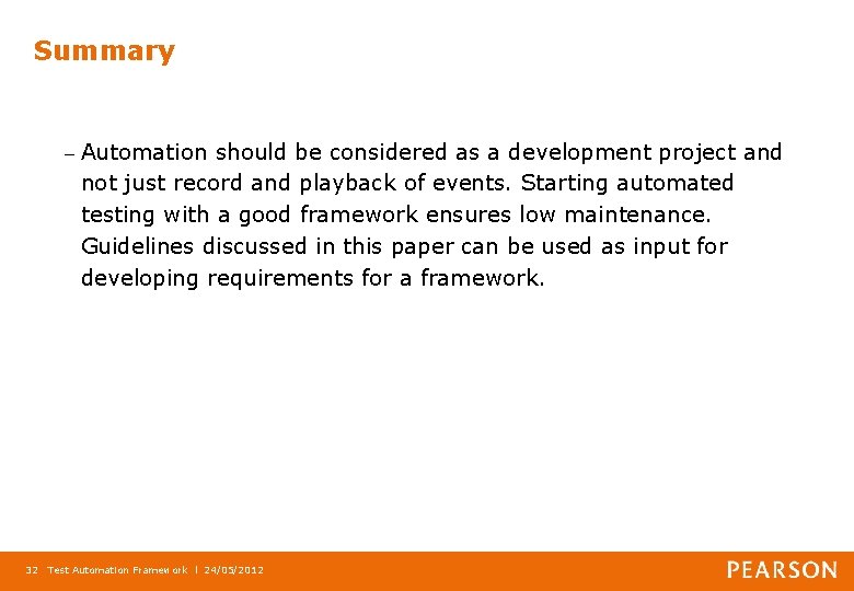 Summary – Automation should be considered as a development project and not just record