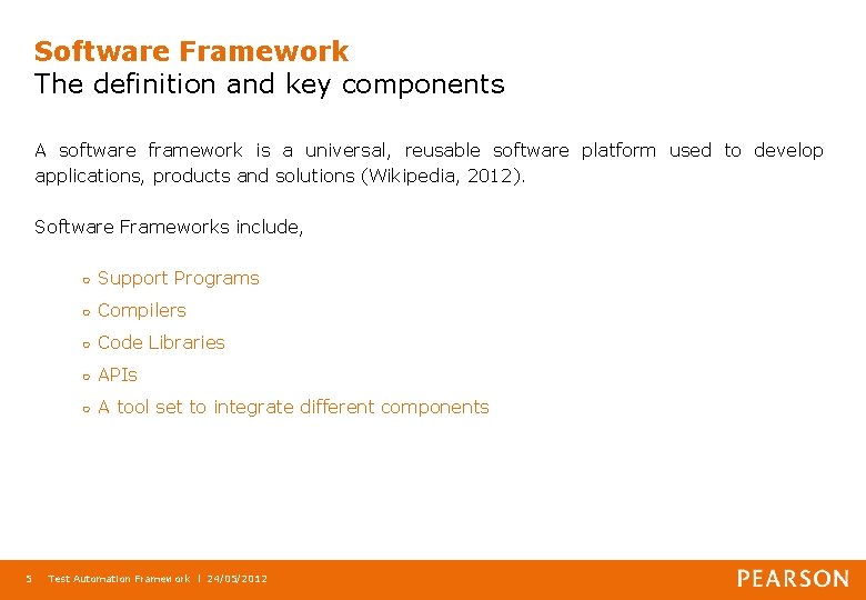 Software Framework The definition and key components A software framework is a universal, reusable