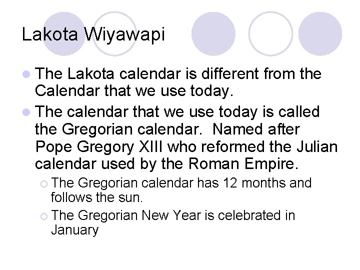 Lakota Wiyawapi l The Lakota calendar is different from the Calendar that we use