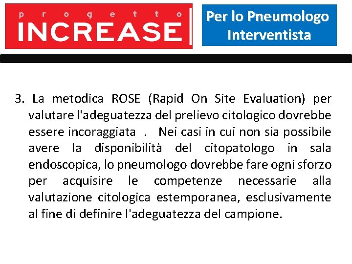 Per lo Pneumologo Interventista 3. La metodica ROSE (Rapid On Site Evaluation) per valutare