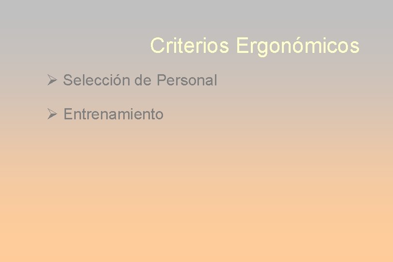 Criterios Ergonómicos Selección de Personal Entrenamiento 