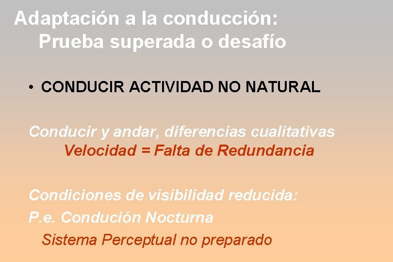 Adaptación a la conducción: Prueba superada o desafío • CONDUCIR ACTIVIDAD NO NATURAL Conducir