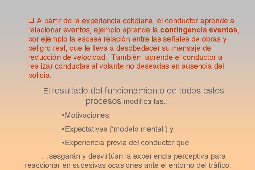 q A partir de la experiencia cotidiana, cotidiana el conductor aprende a relacionar eventos,