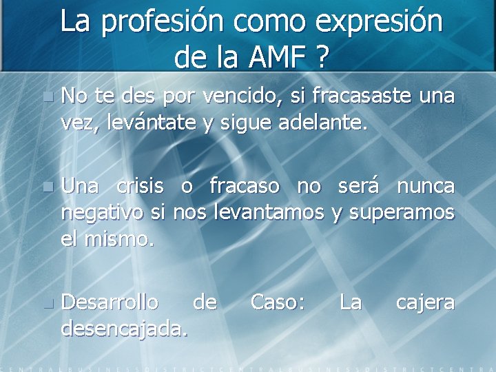 La profesión como expresión de la AMF ? n No te des por vencido,