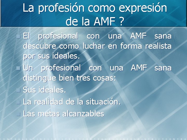 La profesión como expresión de la AMF ? El profesional con una AMF sana